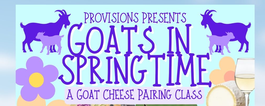 Goat Cheese Class Provisions Goat Cheese Class